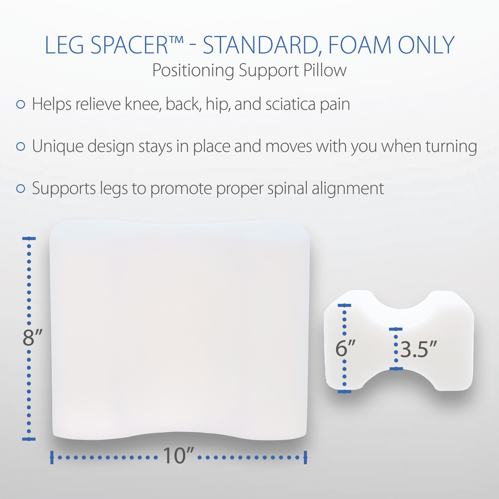 Core Products Leg Spacer Help Ease Strain on Back, Hip, Knees, Ankles- Foam Only